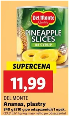 Ananas plastry - w syropie - Del Monte - Lidl - 11.99 zł - od 12.12.2024 do 15.12.2024