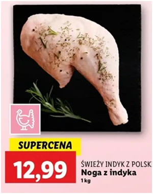 Noga - z indyka - Świeży Indyk Z Polski - Lidl - 12.99 zł - od 12.12.2024 do 15.12.2024